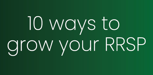 10 Ways to Grow Your RRSP